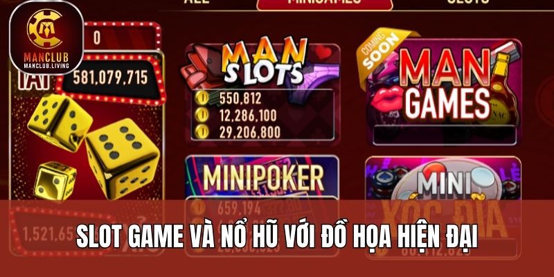 Slot game và nổ hũ với đồ họa hiện đại